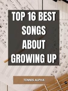 Read more about the article Top 16 Best Songs About Growing Up