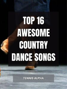 Read more about the article Top 16 Awesome Country Dance Songs