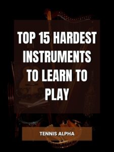 Read more about the article Top 15 Hardest Instruments To Learn To Play