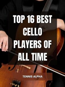 Read more about the article Top 16 Best Cello Players Of All Time