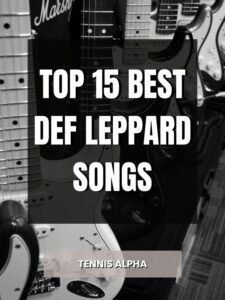 Read more about the article Top 15 Best Def Leppard Songs