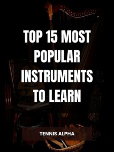 Read more about the article Top 15 Most Popular Instruments To Learn