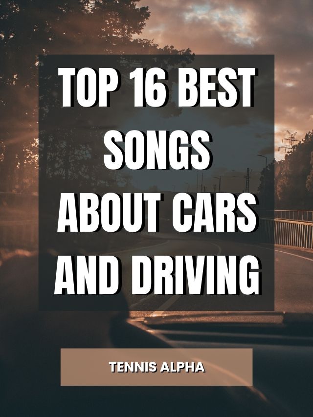 top-16-best-songs-about-cars-and-driving-tennis-alpha