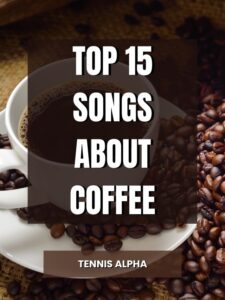 Read more about the article Top 15 Songs About Coffee