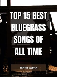 Read more about the article Top 15 Best Bluegrass Songs of All Time