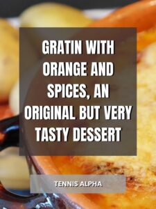 Read more about the article Gratin with orange and spices, an original but very tasty dessert