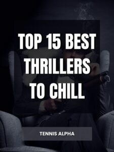 Read more about the article Top 15 best thrillers to chill