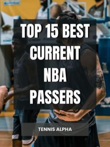 Read more about the article Top 15 Best Current NBA Passers