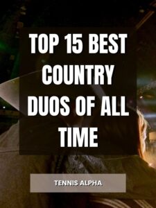 Read more about the article Top 15 Best Country Duos Of All Time