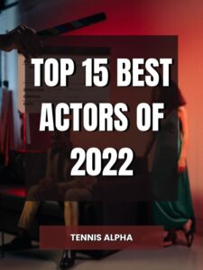 Read more about the article Top 15 Best Actors Of 2022