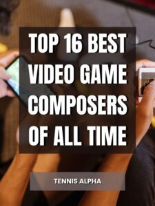 Read more about the article Top 16 Best Video Game Composers Of All Time