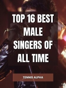 Read more about the article Top 16 Best Male Singers Of All Time