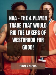 Read more about the article NBA – The 4 player trade that would rid the Lakers of Westbrook for good!