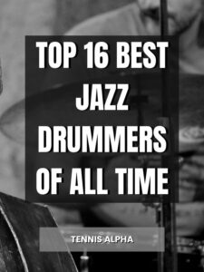 Read more about the article Top 16 Best Jazz Drummers Of All Time